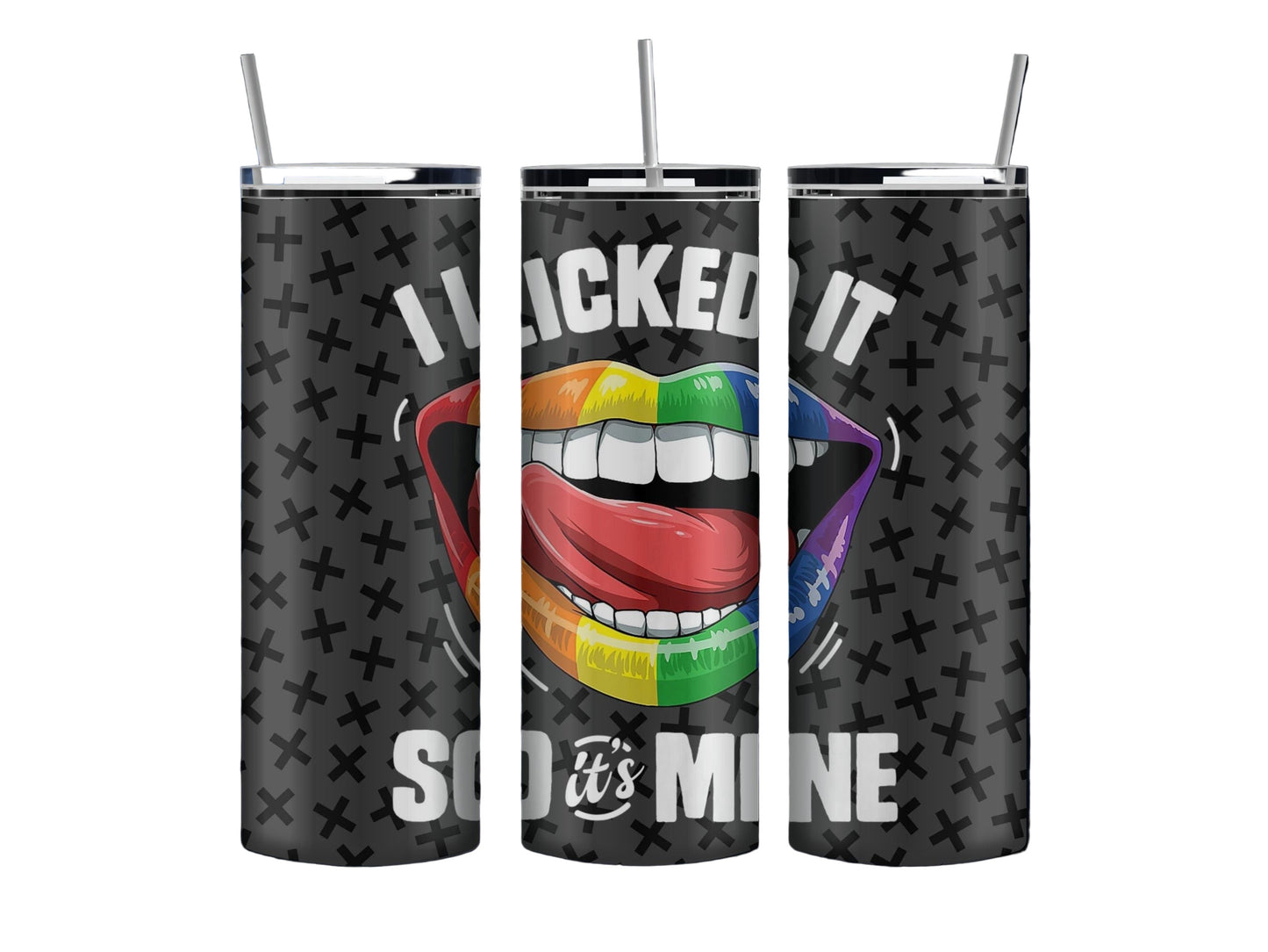 I Licked It So It's Mine Inspired 20 oz Tumbler