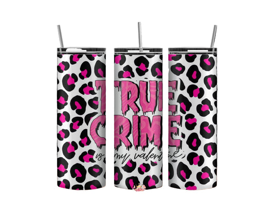 True Crime Valentines Day 20 oz Inspired Tumbler
